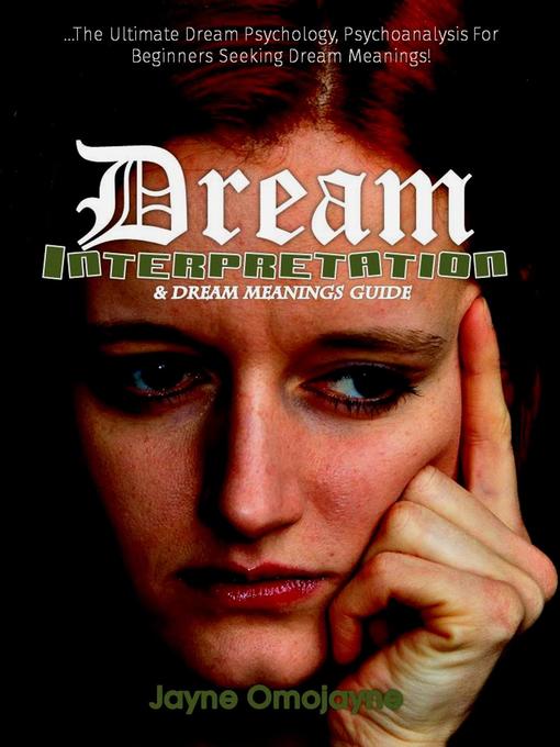 Title details for Dream Interpretation and Dream Meanings Guide by Jayne Omojayne - Available